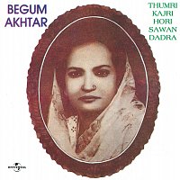 Begum Akhtar – Thumri - Kajri - Hori - Sawan - Dadra