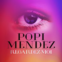 Popi Mendez – Regardez-moi