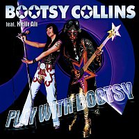 Bootsy Collins – Play With Bootsy (feat. Kelli Ali)