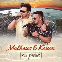 Matheus & Kauan – Na Praia [Ao Vivo]