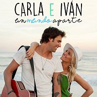 Carla E Ivan – Un Mundo Aparte