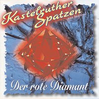 Kastelruther Spatzen – Der rote Diamant