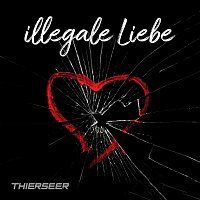 Thierseer – Illegale Liebe