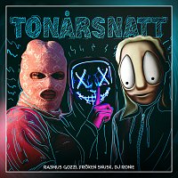 Rasmus Gozzi, FROKEN SNUSK, DJ Roine – TONARSNATT