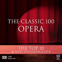 Přední strana obalu CD The Classic 100: Opera - The Top 10 & Selected Highlights