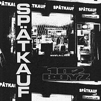 102 Boyz – Spatkauf