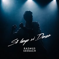 Rasmus Seebach – Sa Laenge Vi Danser