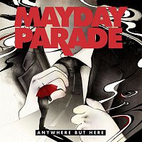 Mayday Parade – Anywhere But Here