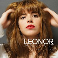 Leonor Andrade – Strong for Too Long