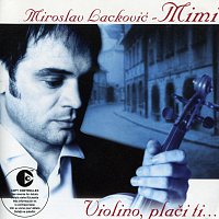 Miroslav Lackovic Mimi – Miroslav Lackovic Mimi - Violino placi ti