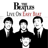 The Beatles – Live On Easy Beat
