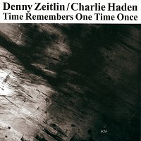 Denny Zeitlin, Charlie Haden – Time Remembers One Time Once
