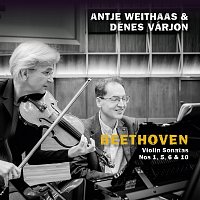 Antje Weithaas, Dénes Várjon – Beethoven: Violin Sonatas Nos. 1, 5, 6 & 10