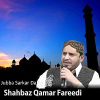 Shahbaz Qamar Fareedi – Jubba Sarkar Da