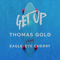 Thomas Gold, Eagle-Eye Cherry – Get Up