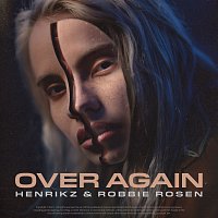 henrikz, Robbie Rosen – Over Again