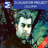 DJ Aligator Project – Lollipop [Remixes]