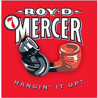 Roy D. Mercer – How Big'A Boy Are Ya? Volume 7: Hangin' It Up?