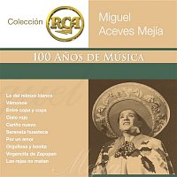 Miguel Aceves Mejia – RCA 100 Anos De Musica - Segunda Parte