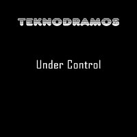 Teknodramos – Under Control