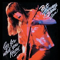 Pat Travers Band...Live! Go For What You Know