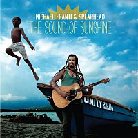 Michael Franti & Spearhead – The Sound Of Sunshine