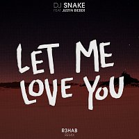 Přední strana obalu CD Let Me Love You [R3hab Remix]