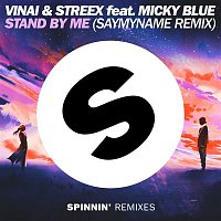 VINAI & Streex – Stand By Me (feat. Micky Blue) [SayMyName Remix]