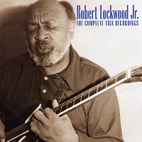 Robert Lockwood, Jr. – The Complete Trix Recordings