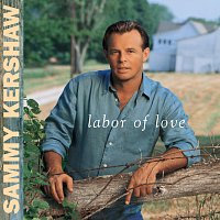 Sammy Kershaw – Labor Of Love