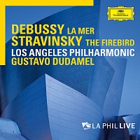 Debussy: La mer / Stravinsky: The Firebird [Live At Walt Disney Concert Hall, Los Angeles / 2013]