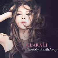 Clara Li – Take My Breath Away