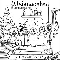 Erzieher Fuchs – Weihnachten in der Badewanne