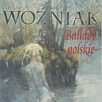 Tadeusz Woźniak – Ballady Polskie