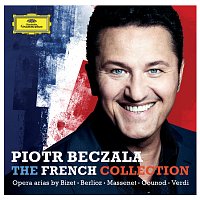 Piotr Beczala – The French Collection - Opera Arias By Bizet, Berlioz, Massenet, Gounod, Verdi