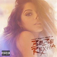 Bebe Rexha – I Don't Wanna Grow Up