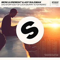 Merk & Kremont, Ady Suleiman – Sad Story (Out of Luck) [Burak Yeter Remix]