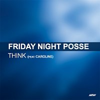 Friday Night Posse, Caroline – Think