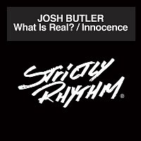 Josh Butler – What Is Real? / Innocence