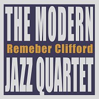 The Modern Jazz Quartet – Remember Clifford