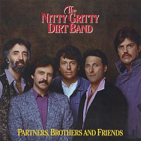 Nitty Gritty Dirt Band – Partners, Brothers And Friends