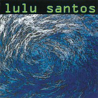Lulu Santos – Anti Ciclone Tropical
