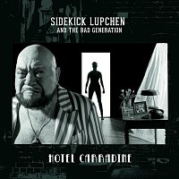 Sidekick Lupchen and the Bad Generation – Hotel Carradine
