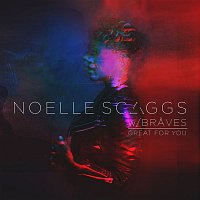 Noelle Scaggs – Great For You (feat. BRAVES)