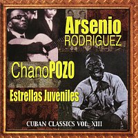 Estrellas Juveniles, Chano Pozo, Arsenio Rodriguez – Cuban Classics [Vol. 13]