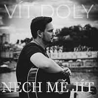 Vít Doly – Nech mě jít