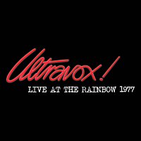 Ultravox! – Live At The Rainbow - February 1977