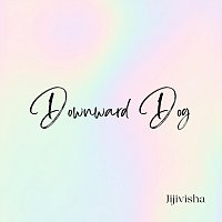 Jijivisha – Downward Dog