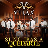 Vilax – Si No Ibas A Quedarte