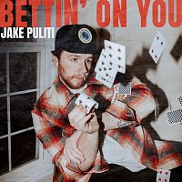 Jake Puliti – Bettin' On You